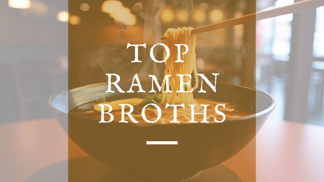 a bowl of ramen with chopsticks hovering above the bowl with steaming noodles. Top Ramen Broths headline overtop of the image.